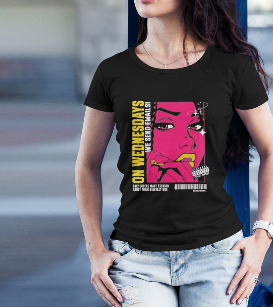 On Wednesdays We Send Emails Only Losers Make Excuses About Their Newsletters Comic Style Pop Art Woman T-Shirt
