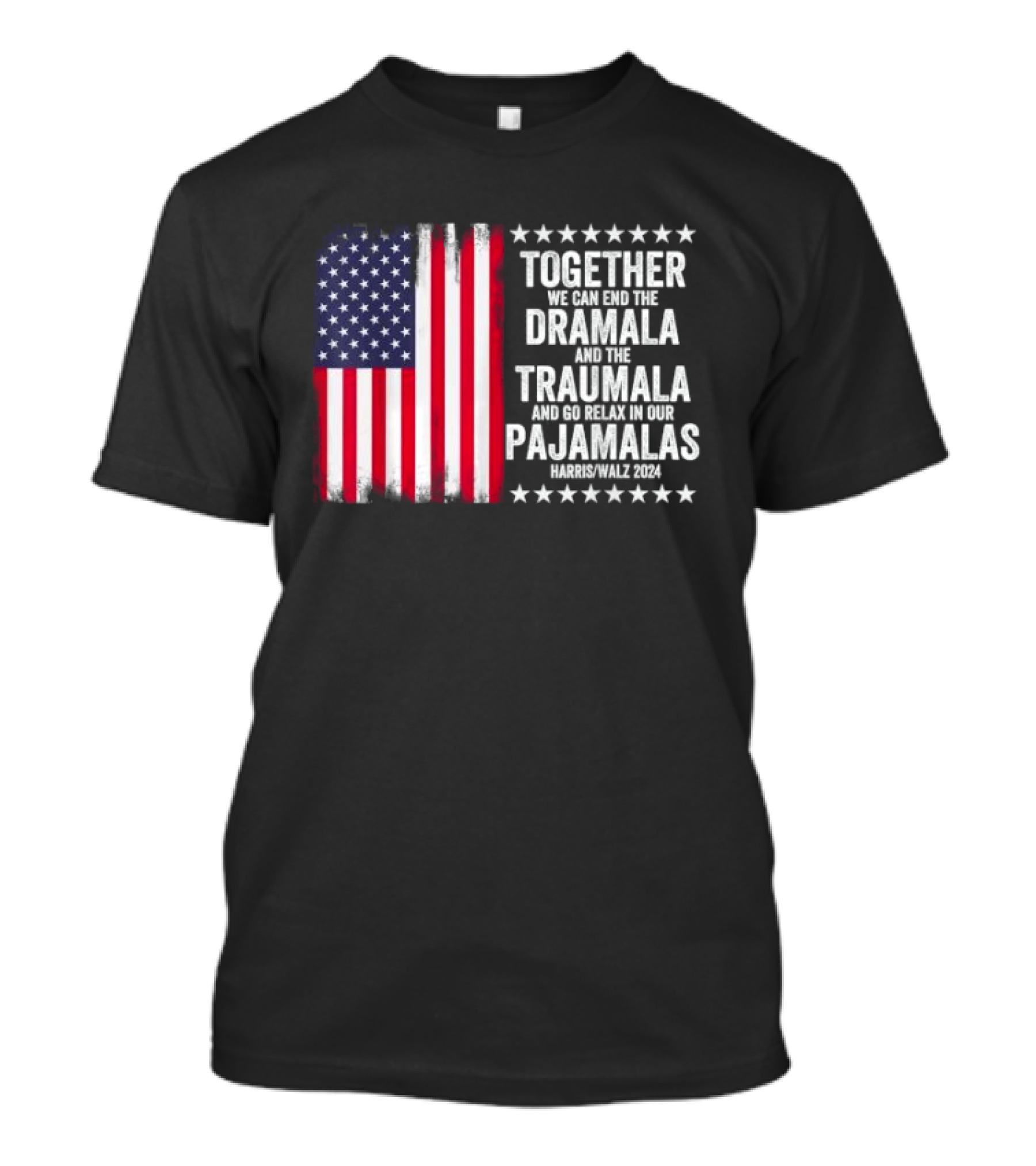 Harris Walz 2024 Together End Dramala Traumala Relax Pajamalas T-Shirt