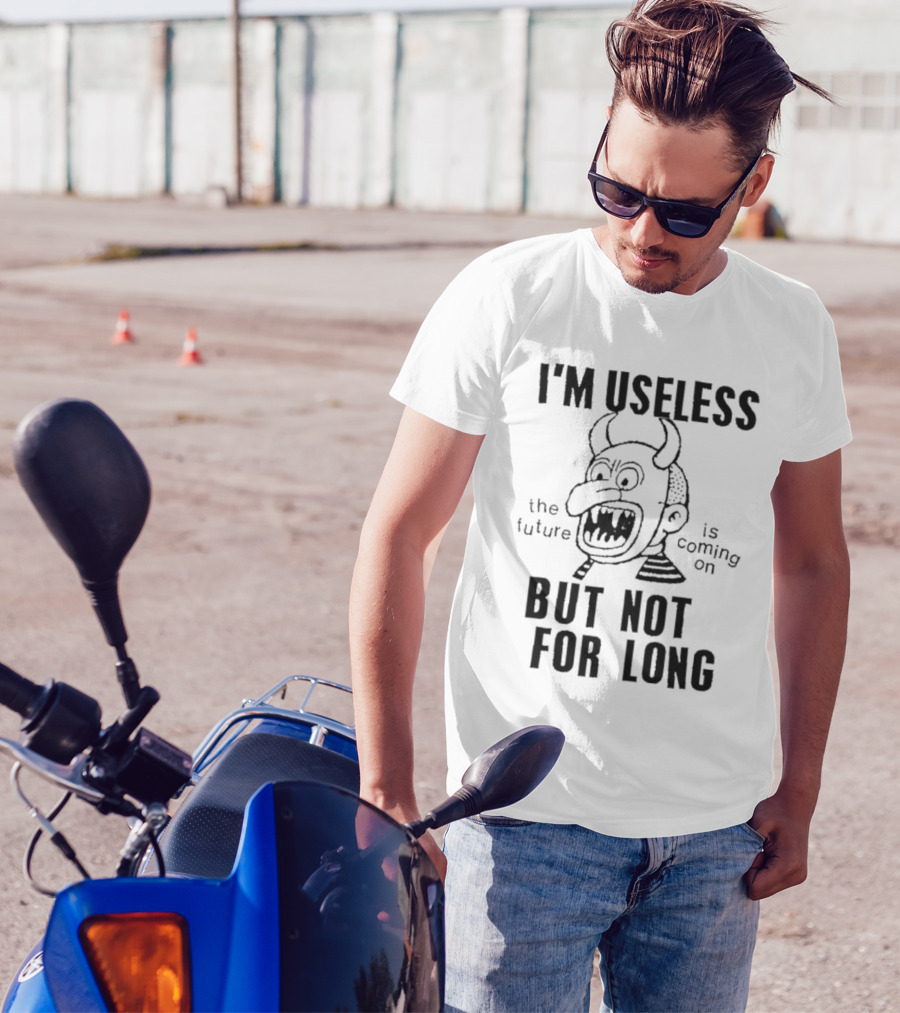 I'm Useless But Not For Long The Future Is Coming On Demon Face T-Shirt