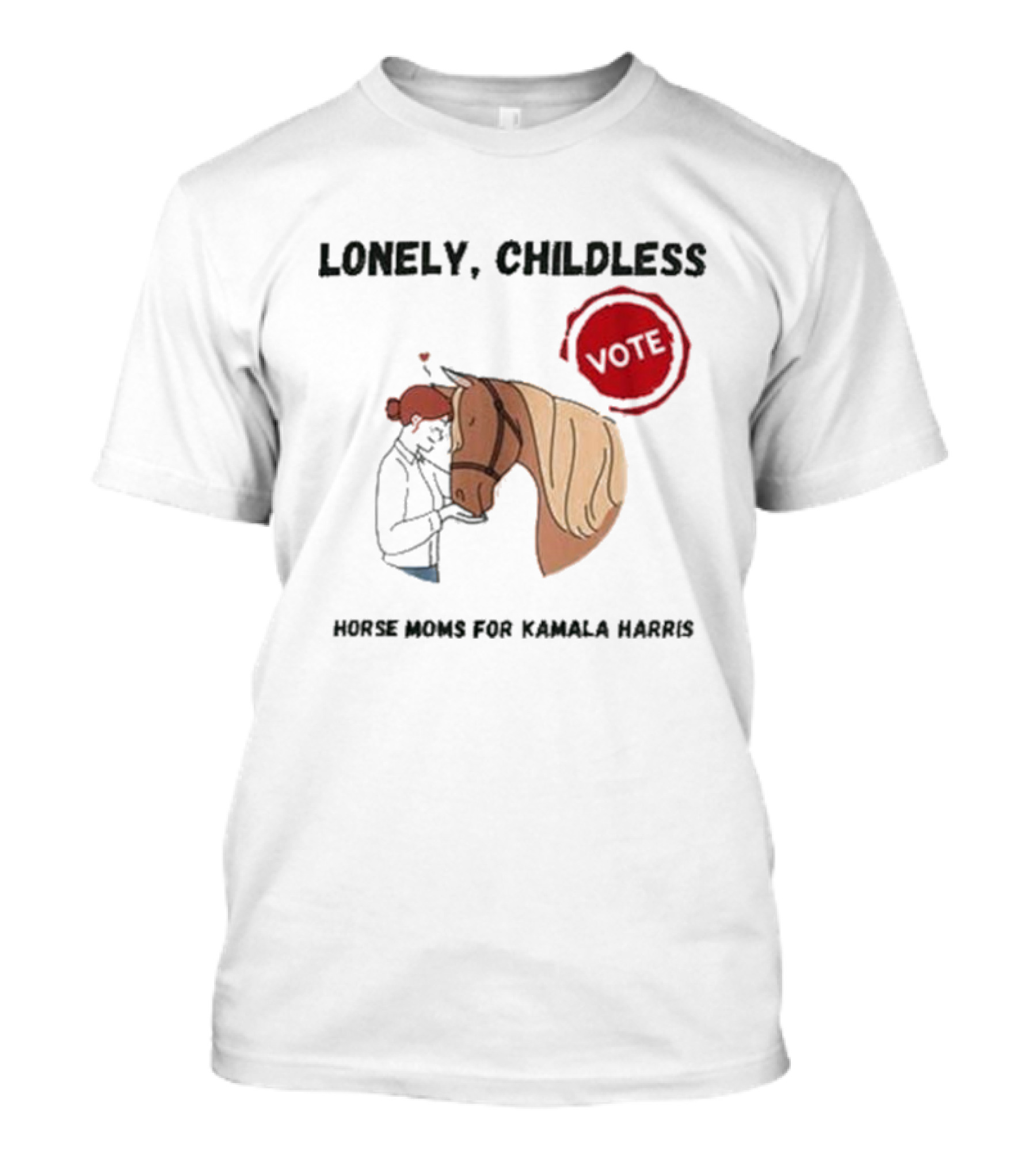Lonely Childless Vote Horse Moms For Kamala Harris T-Shirt