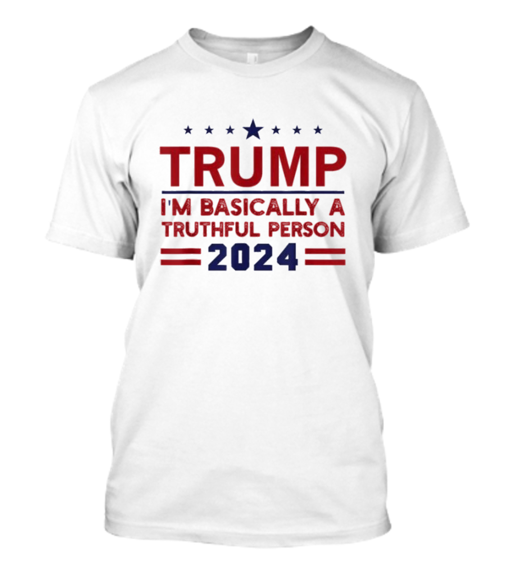 Trump I'm Basically A Truthful Person 2024 T-Shirt