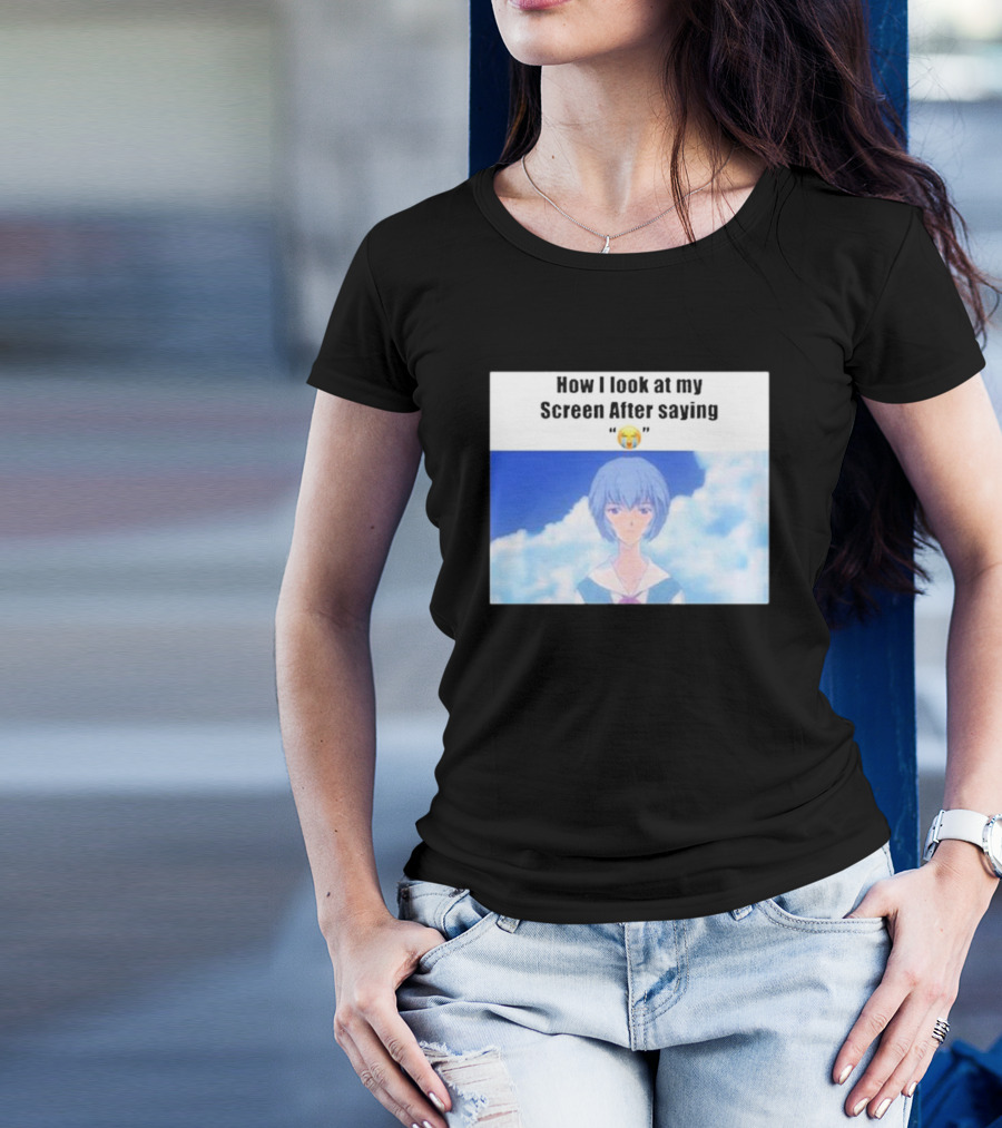 Ayanami Rei How I Look At My Screen After Saying Crying Emoji T-Shirt