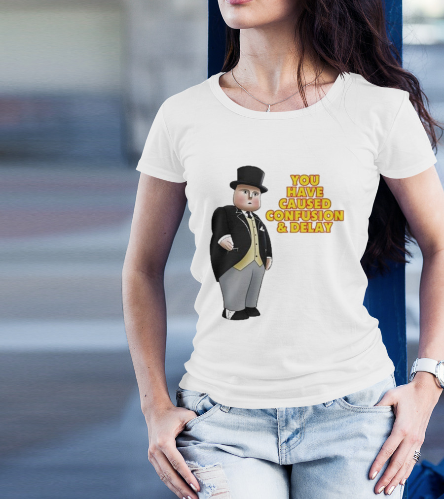 Thomas You Have Caused Confusion And Delay Fat Controller T-Shirt