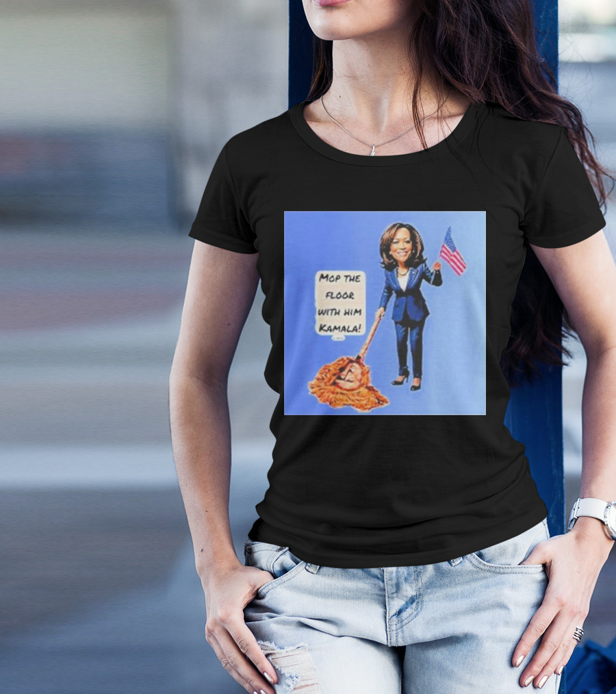 Mop The Floor With Him Kamala Holding American Flag T-Shirt