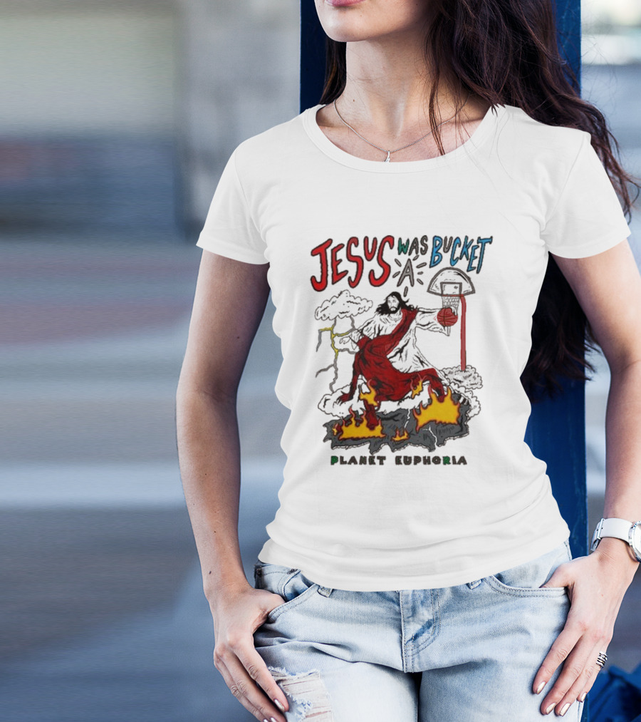 Jesus Was Bucket A Basketball Planet Euphoria Clouds Flames Thunderstorm T-Shirt