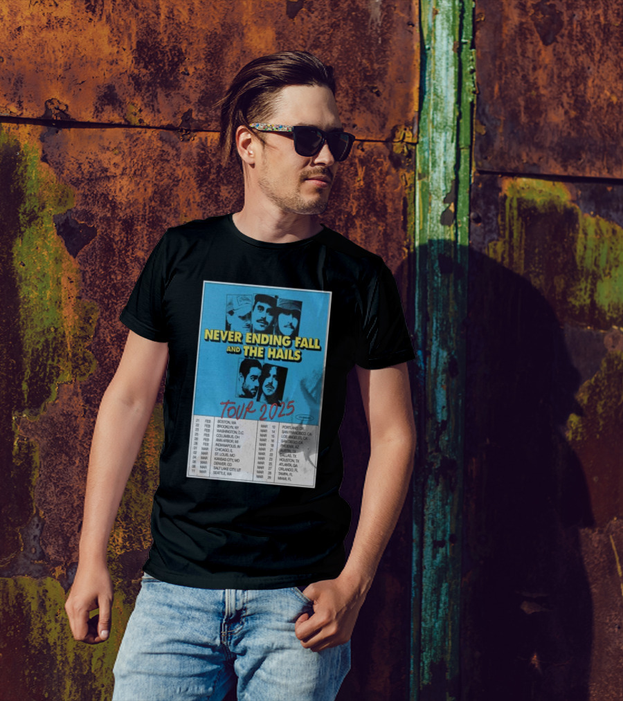 Never Ending Fall And The Hails Tour 2025 T-Shirt