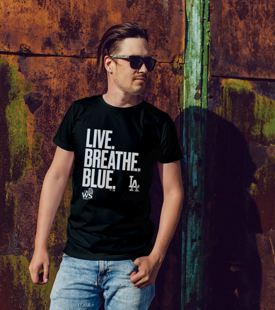 Live Breathe Blue LA Dodgers 2024 World Series Closer T-Shirt