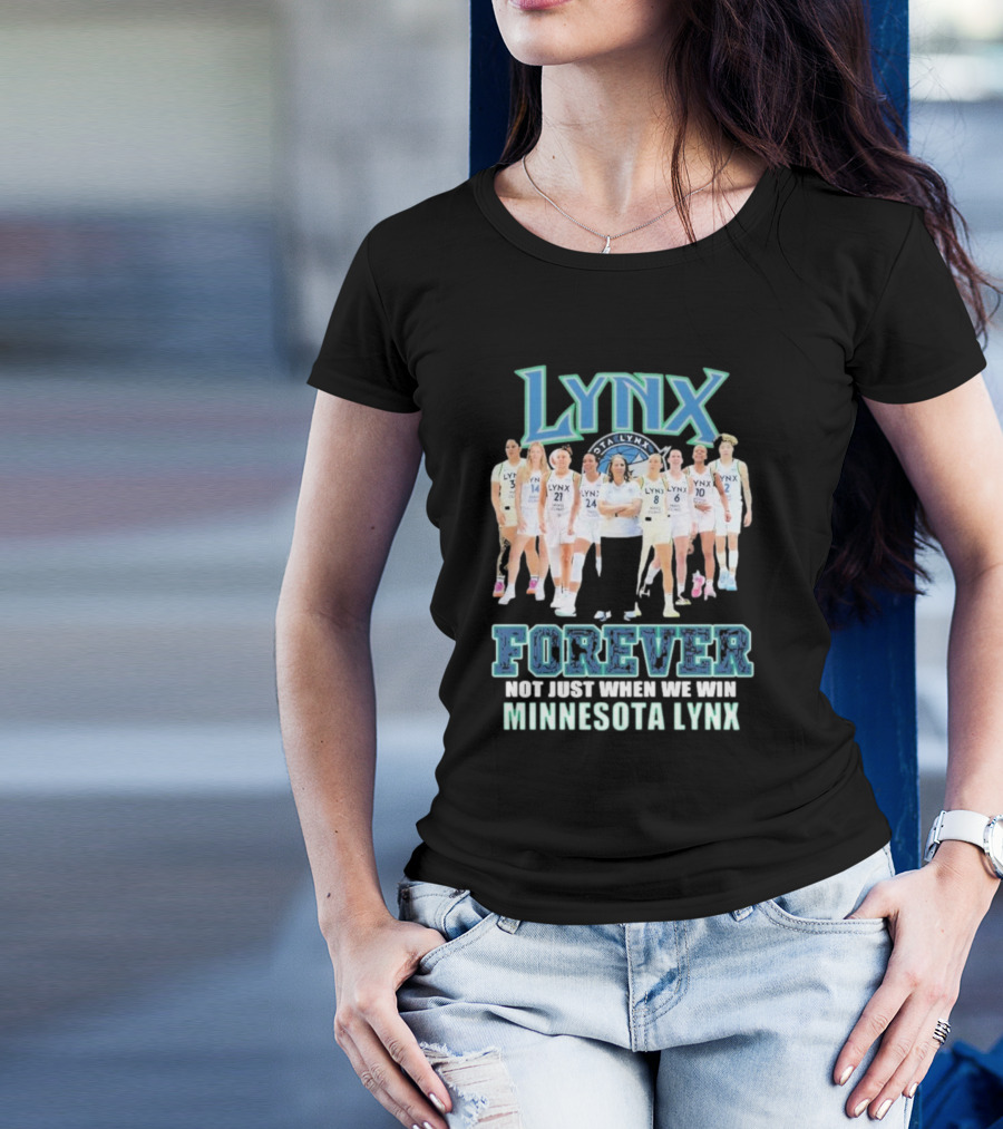 Minnesota Lynx Forever Not Just When We Win Team Unity T-Shirt