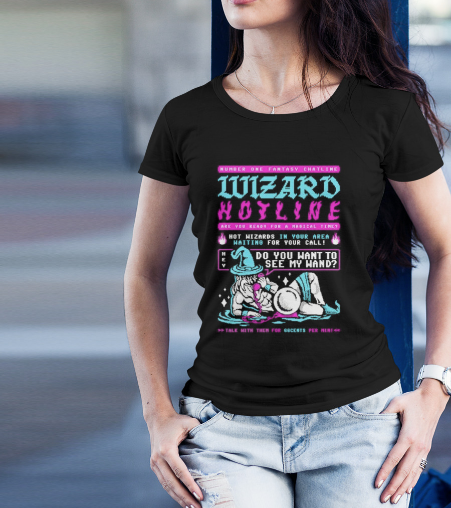 Wizard Hotline Fantasy Chatline Magical Time Do You Want To See My Wand T-Shirt