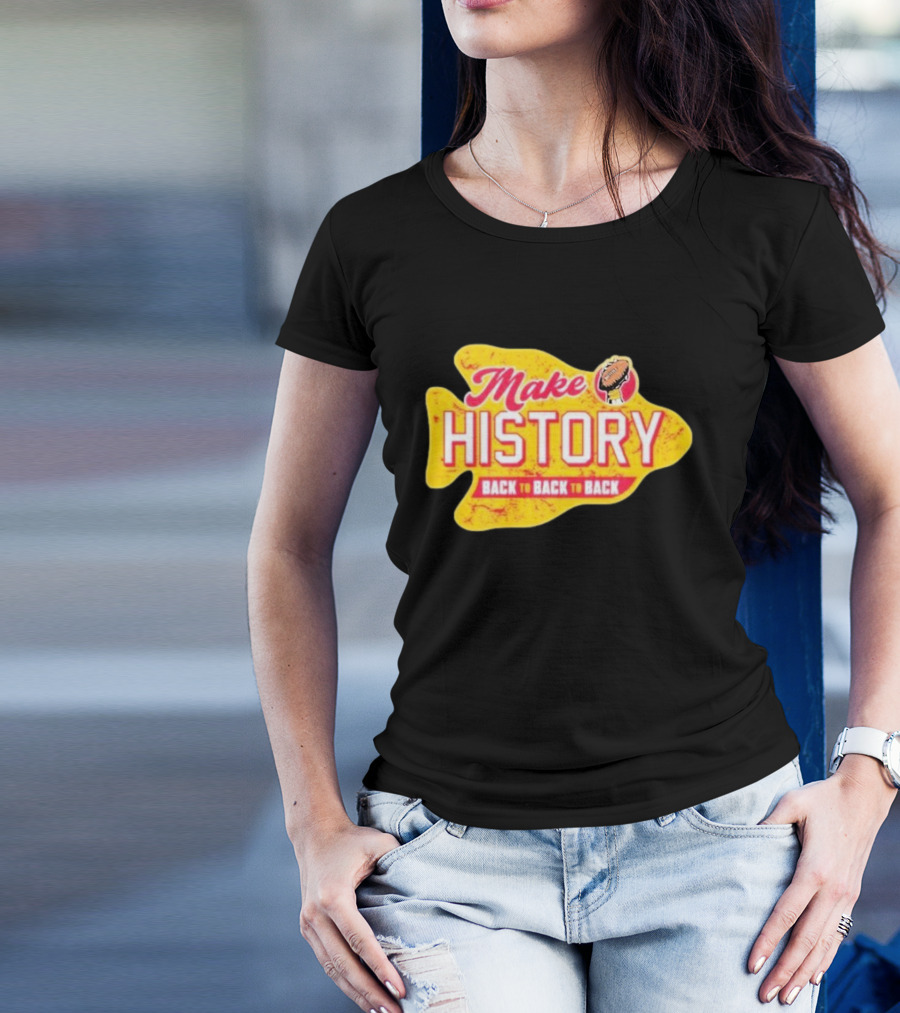 Make History Back To Back To Back Kansas City Chiefs Football Arrowhead T-Shirt