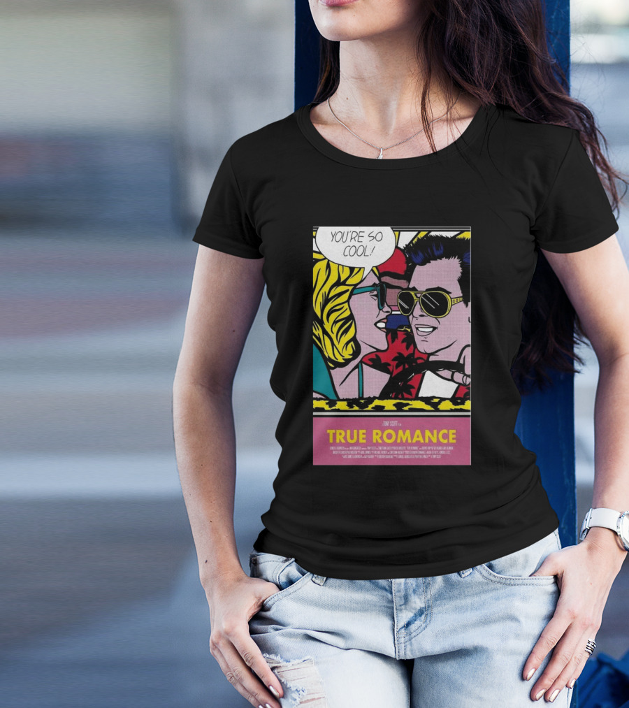 You're So Cool True Romance Roy Lichtenstein Style Comic Con 2024 Event In The Car T-Shirt