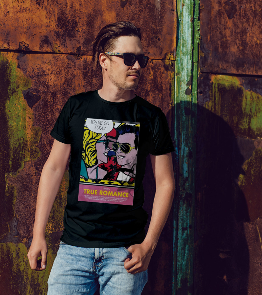 You're So Cool True Romance Roy Lichtenstein Style Comic Con 2024 Event In The Car T-Shirt