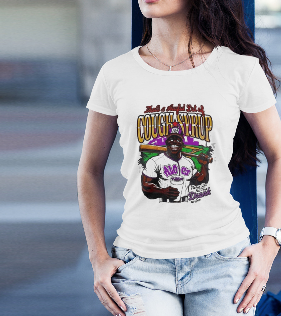 That's A Awful Lot Of Cough Syrup Please Do Not Sip Drank 107 Fever Baseball T-Shirt