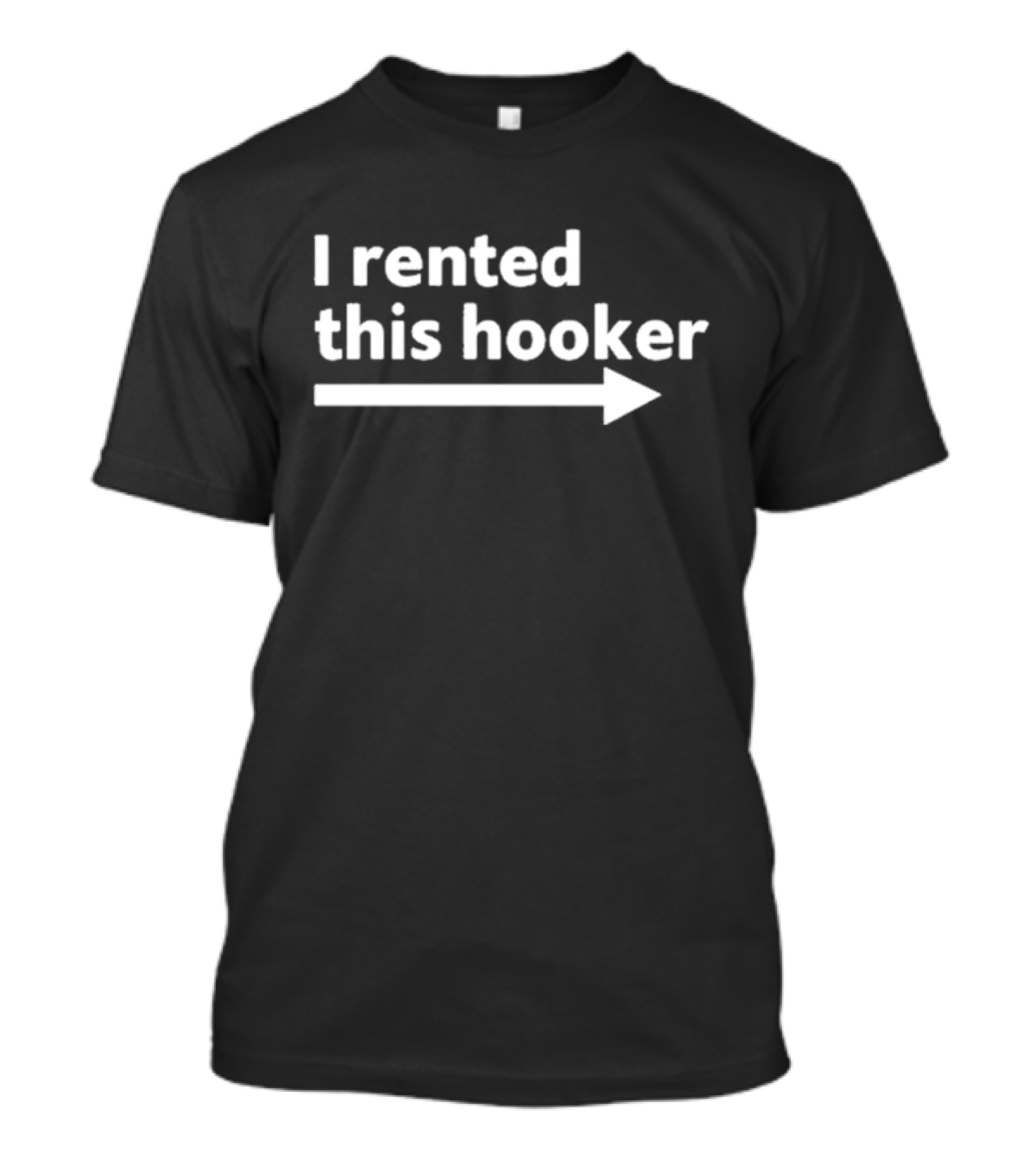 I Rented This Hooker T-Pain Reference T-Shirt