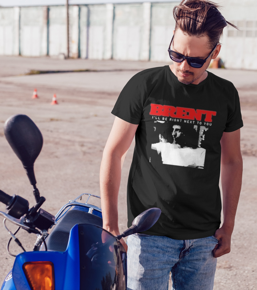 Brent I'll Be Right Next To You Retro Monochrome T-Shirt