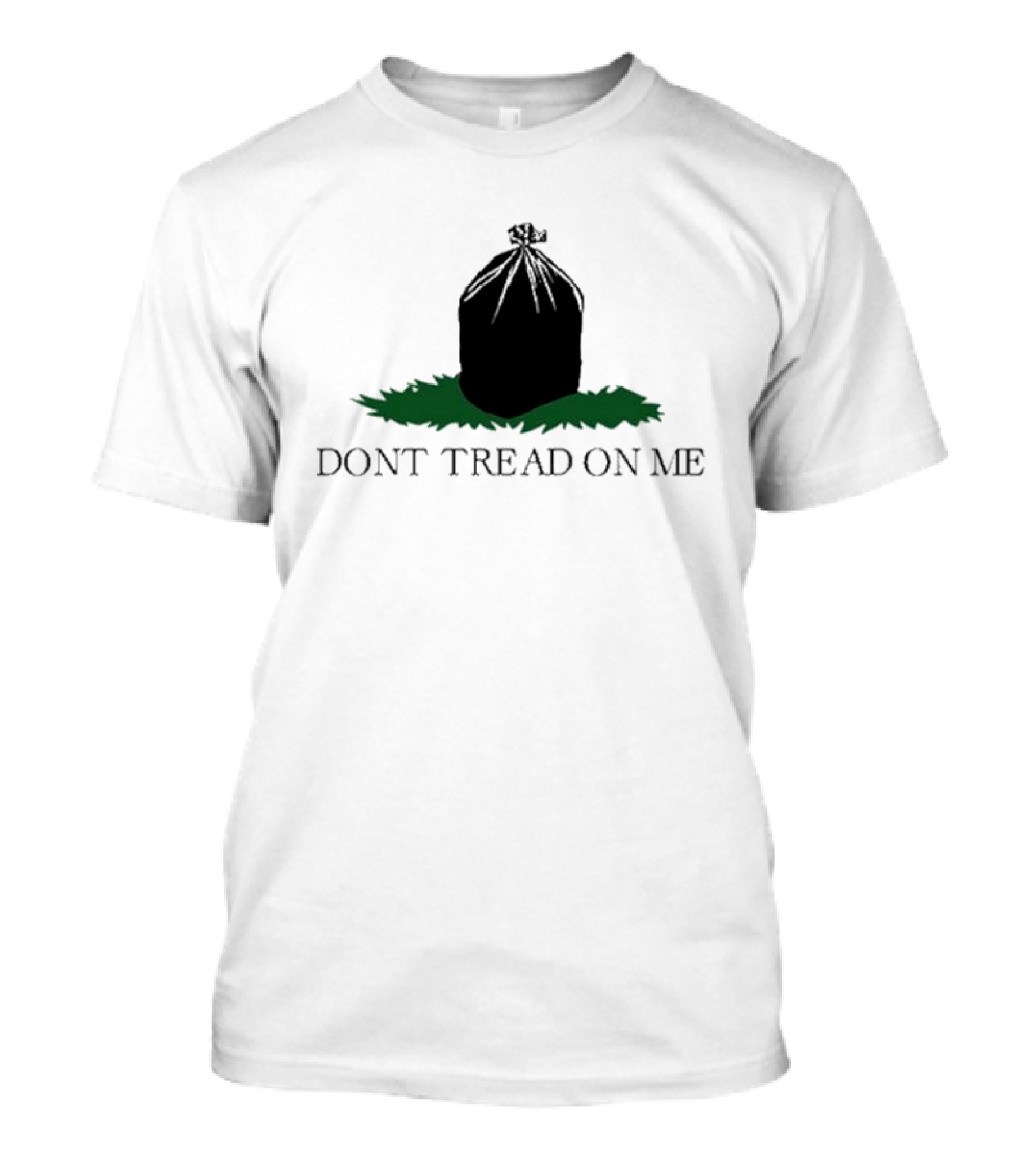 Don’t Tread On Me Garbage Bag On Grass T-Shirt