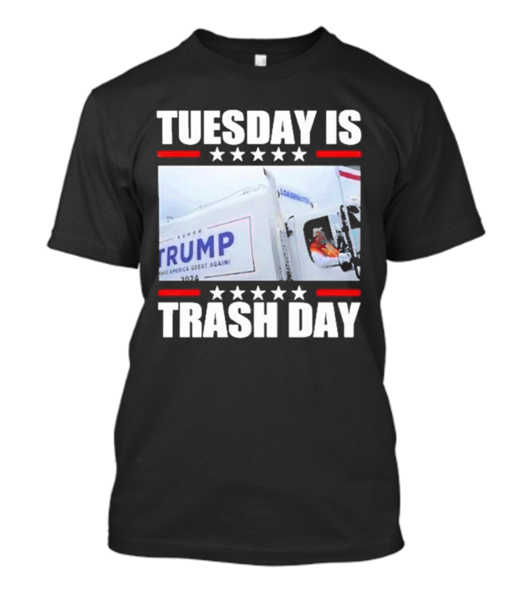 Tuesday Is Trash Day Trump Make America Great Again T-Shirt