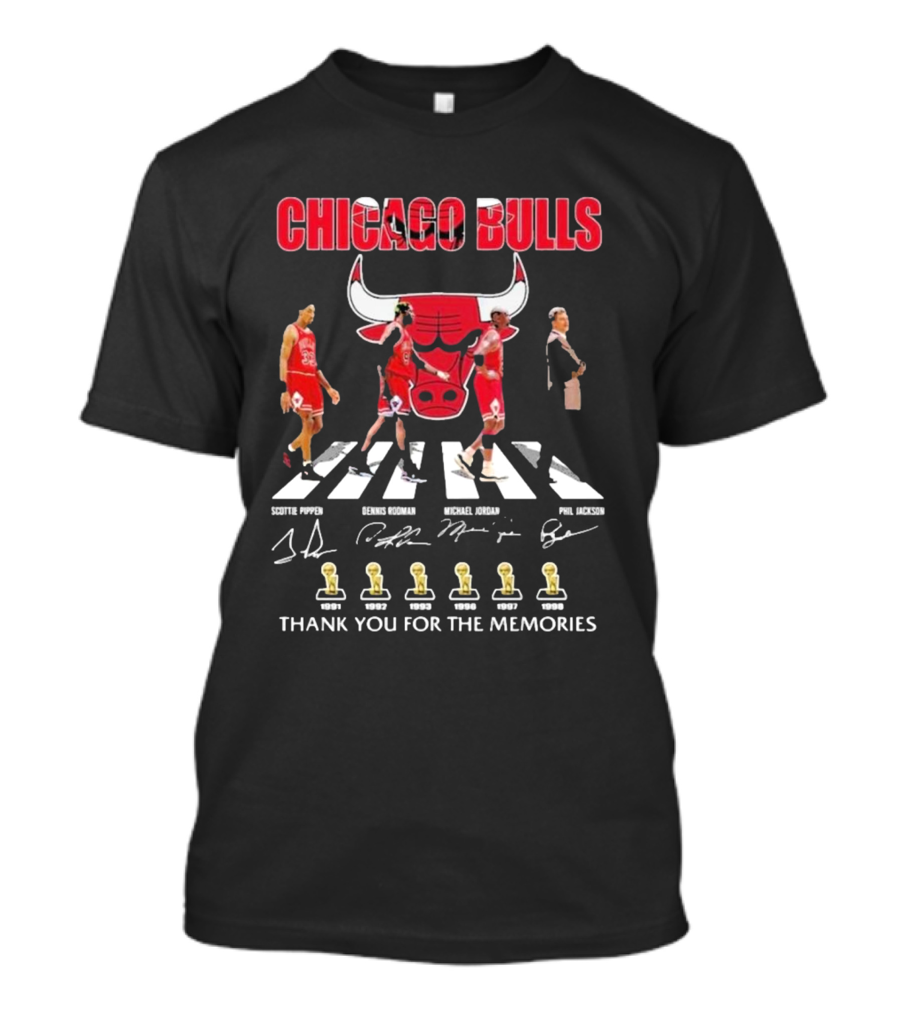 Chicago Bulls Scottie Pippen Dennis Rodman Michael Jordan Phil Jackson Thank You For The Memories 1991 1992 1993 1996 1997 1998 T-Shirt