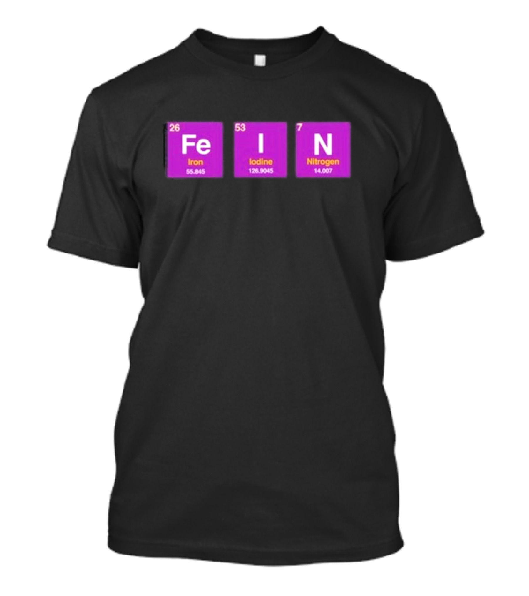 Funny Ahh Tees Iron Iodine Nitrogen Elements T-Shirt