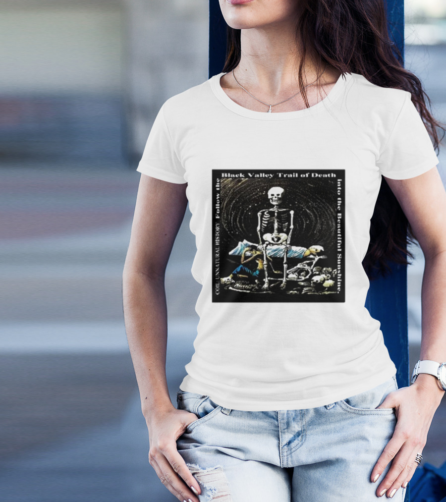 Coil Unnatural History Black Valley Trail Of Death Into The Beautiful Sunshine Skeleton T-Shirt