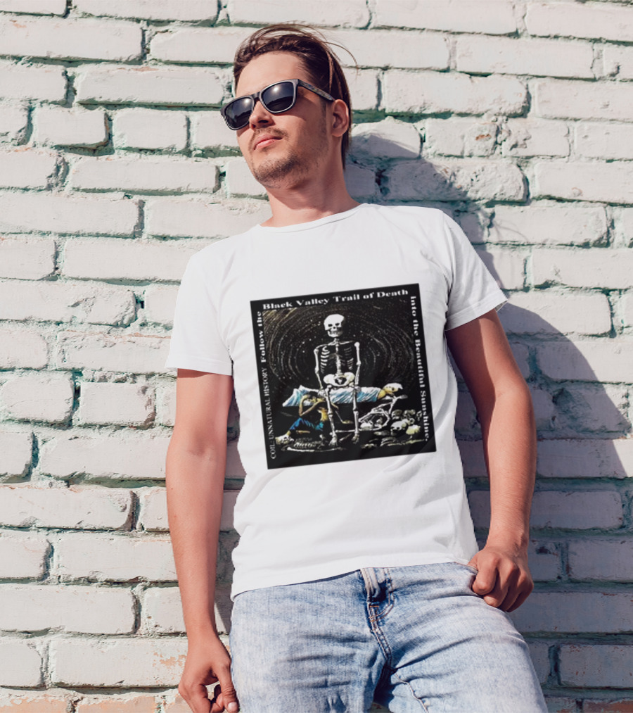 Coil Unnatural History Black Valley Trail Of Death Into The Beautiful Sunshine Skeleton T-Shirt