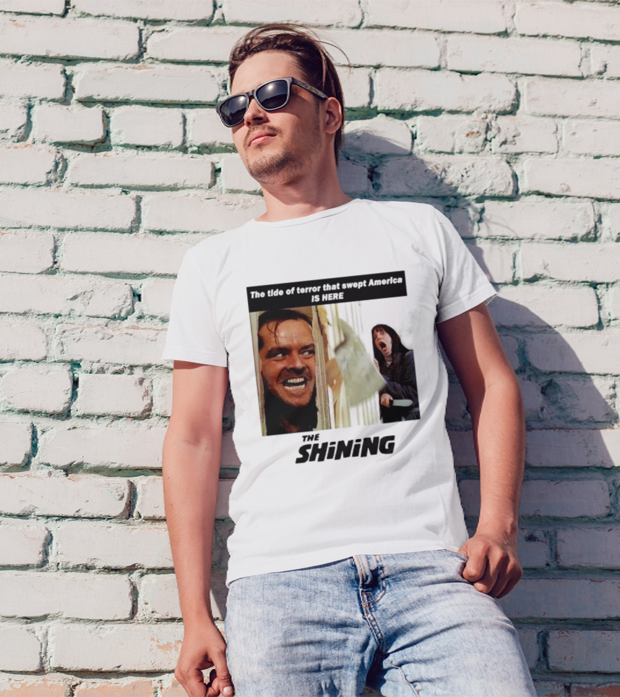 The Shining The Tide Of Terror That Swept America Is Here T-Shirt