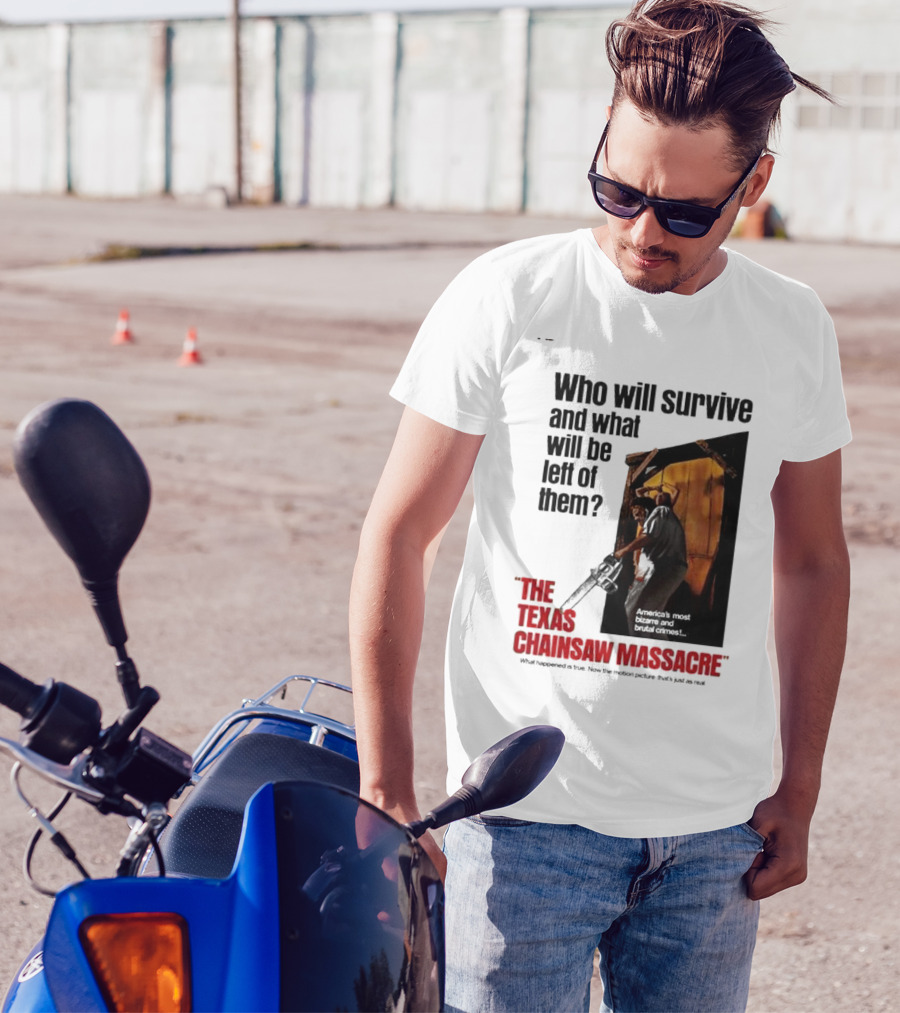 The Texas Chainsaw Massacre Who Will Survive And What Will Be Left Of Them America's Most Bizarre And Brutal Crimes T-Shirt