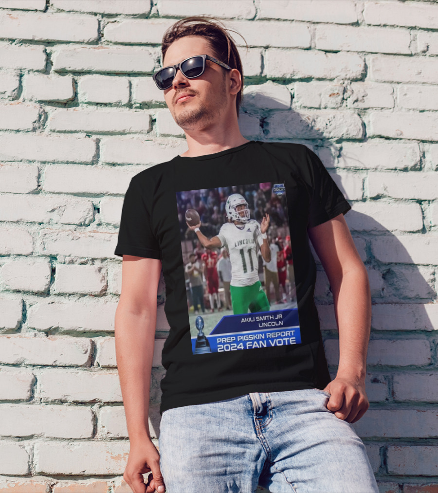 Akili Smith JR Lincoln Prep Pigskin Report 2024 Fan Vote T-Shirt