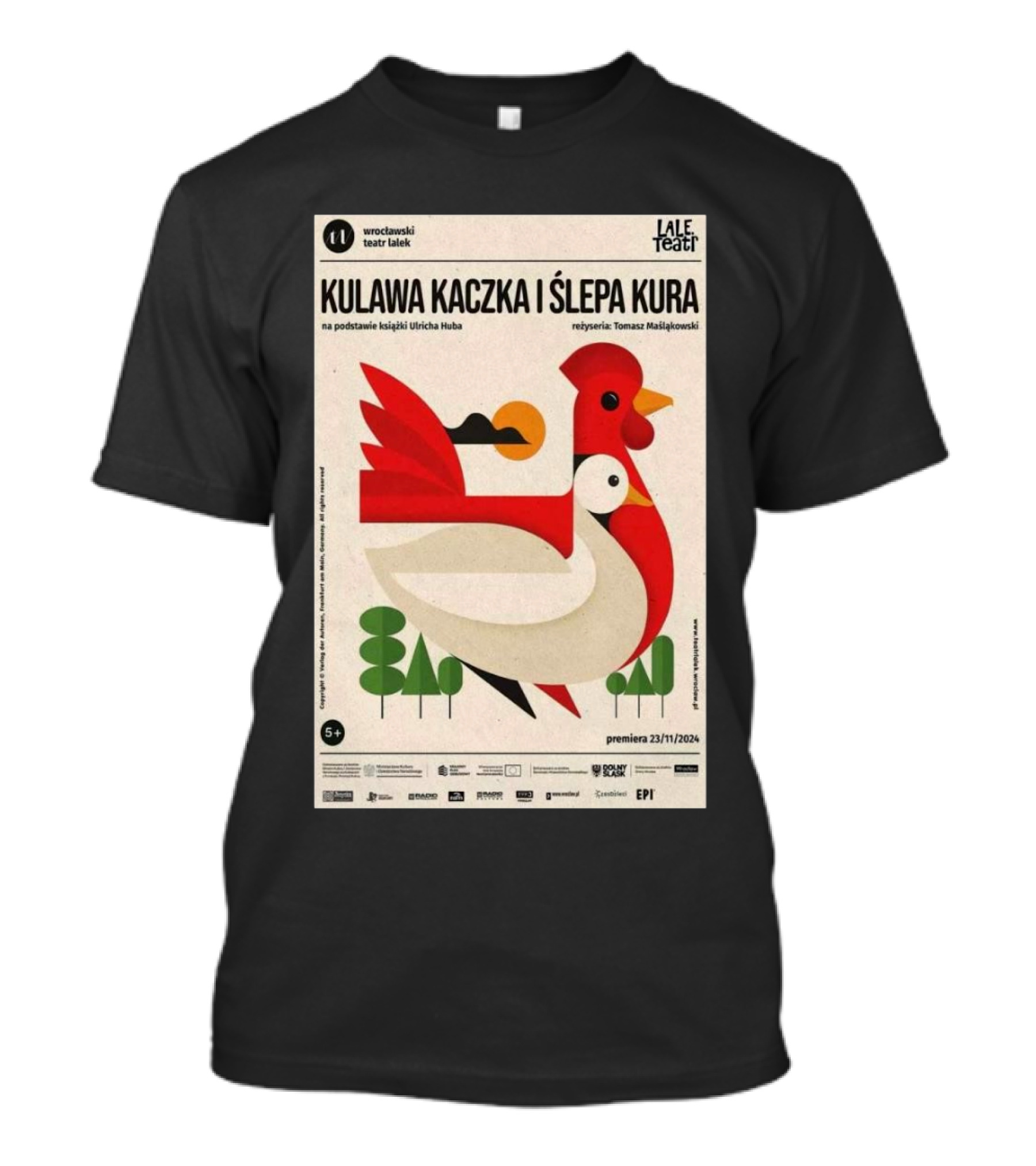 KULAWA KACZKA I ŚLEPA KURA Premiera 23/11/2024 Ulricha Huba Tomasz Maslakowski Wrocławski Teatr Lalek T-Shirt