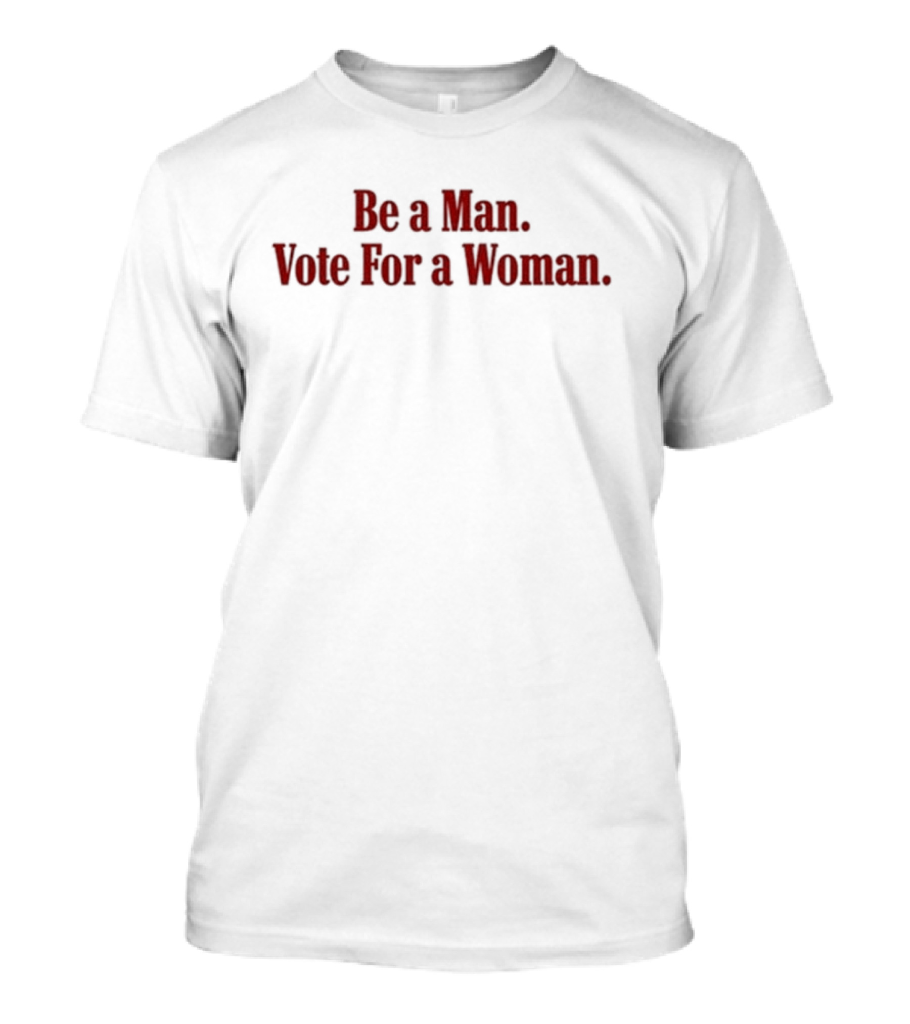 Doc Rivers Empowering Message Be A Man Vote For A Woman T-Shirt