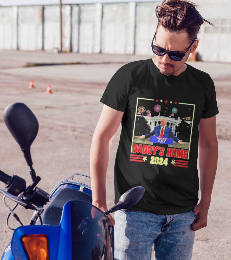 Daddy's Home 2024 Trump White House Fireworks T-Shirt