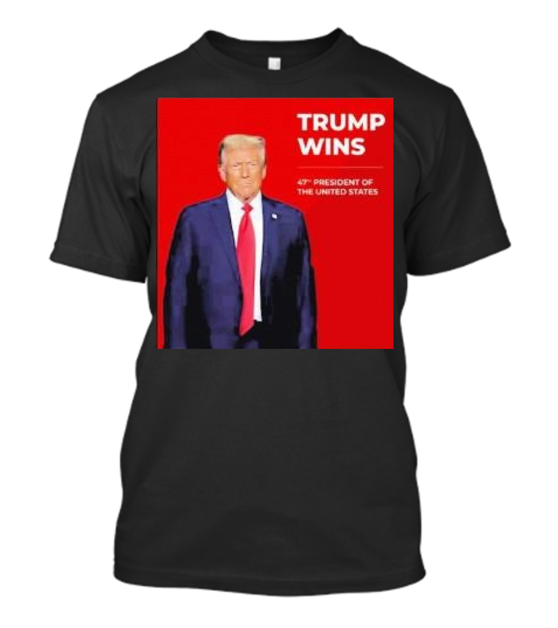 Trump Wins 47th President Of The United States T-Shirt