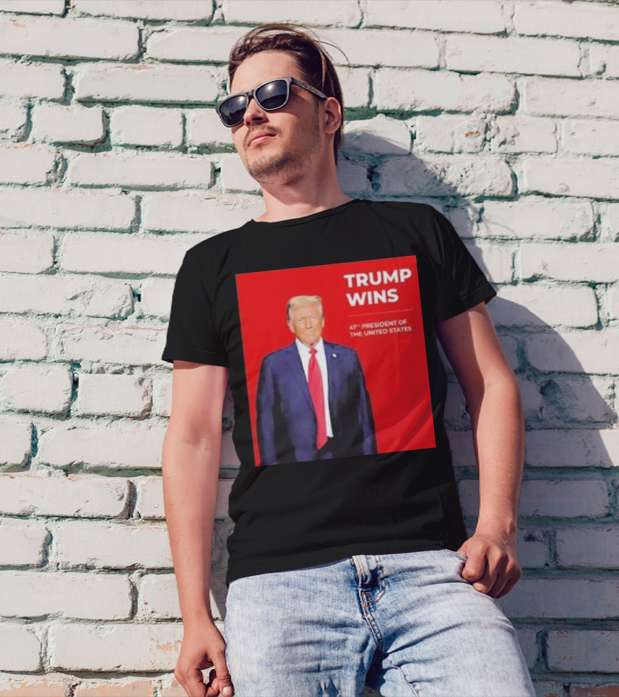 Trump Wins 47th President Of The United States T-Shirt