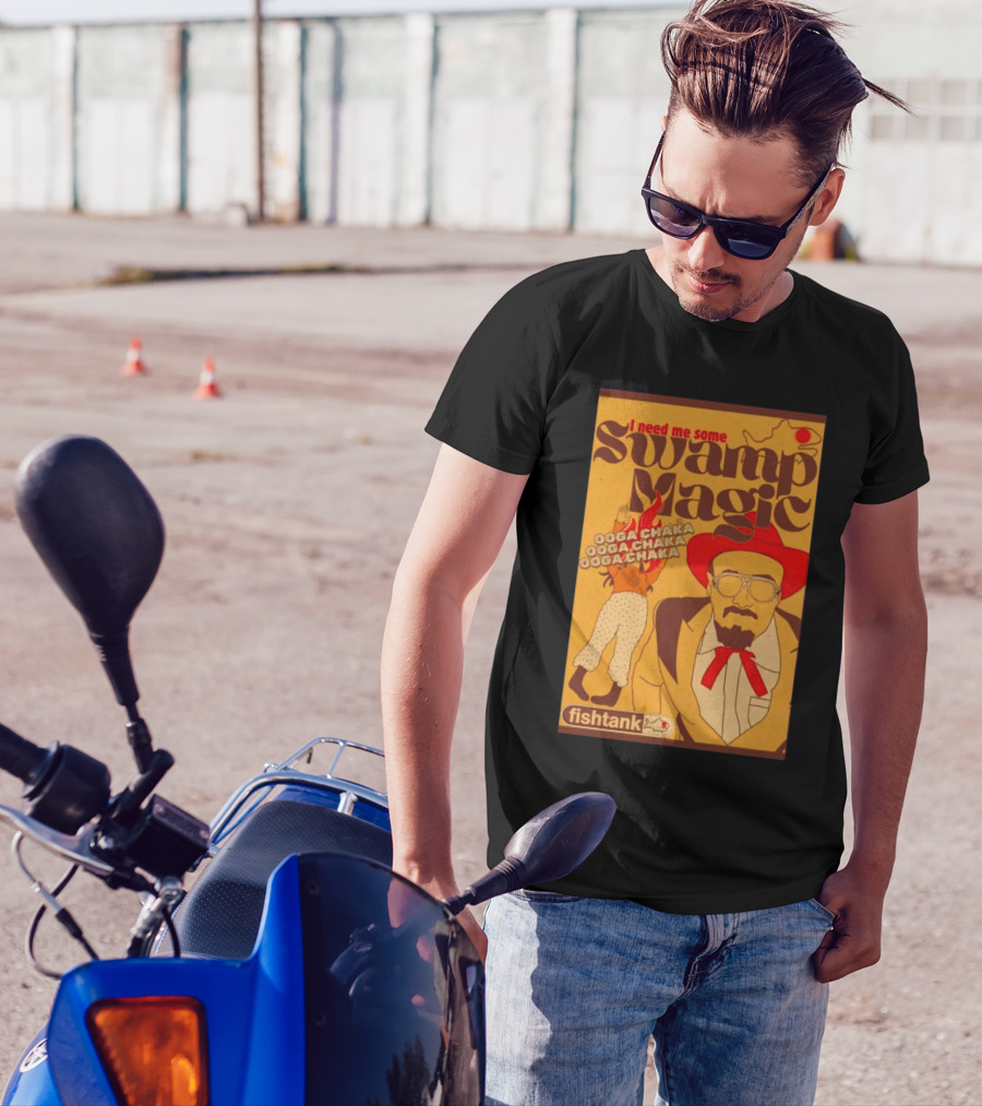 I Need Me Some Swamp Magic Ooga Chaka Fishtank T-Shirt