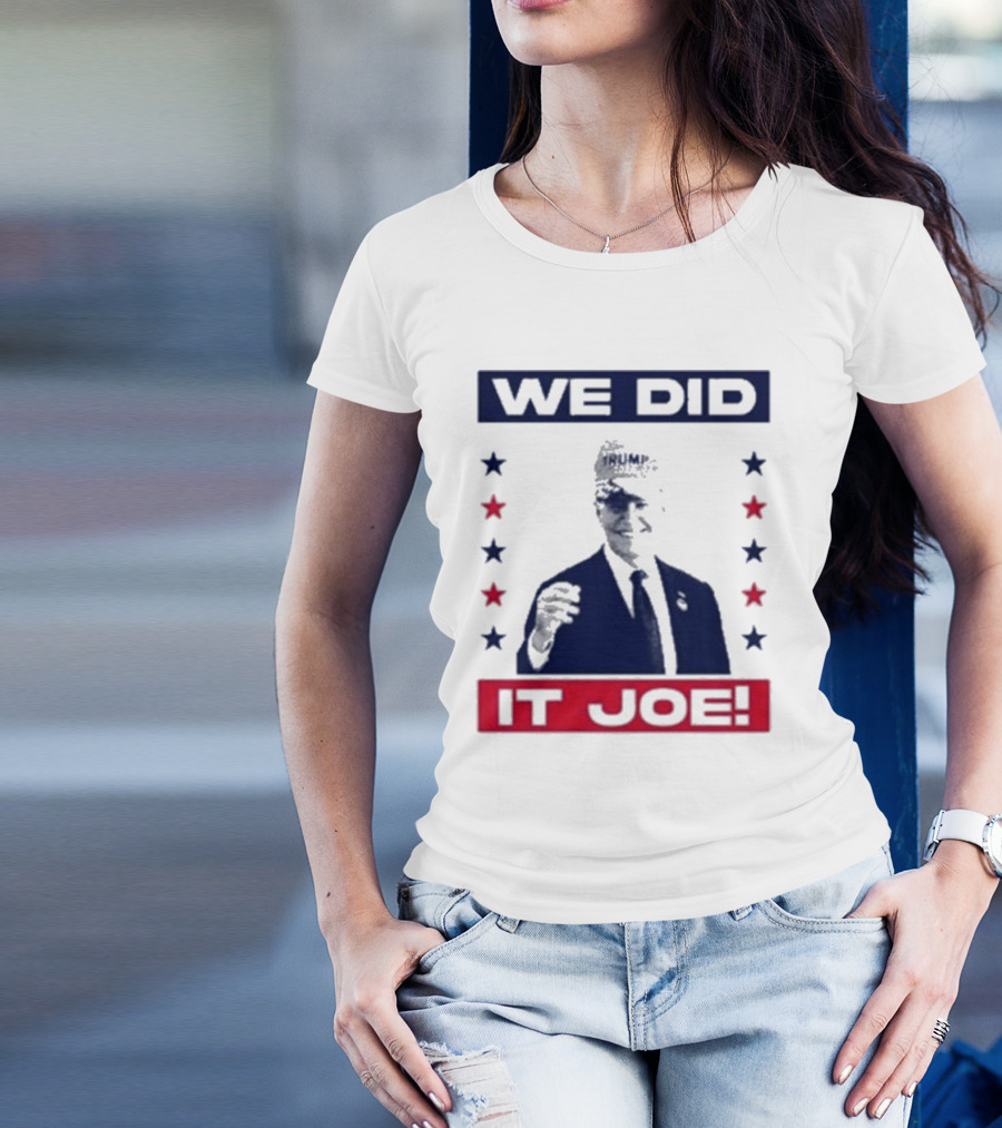 We Did It Joe Biden Wearing Trump Hat T-Shirt