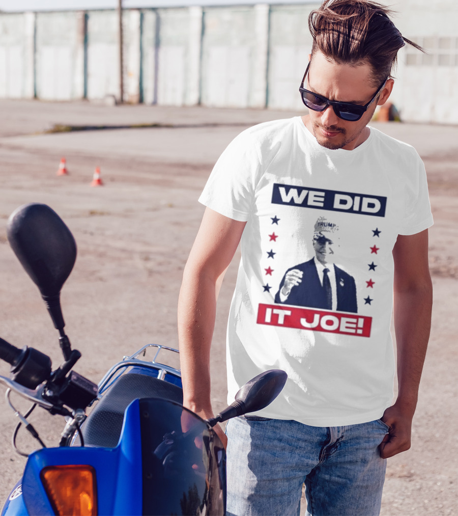 We Did It Joe Biden Wearing Trump Hat T-Shirt