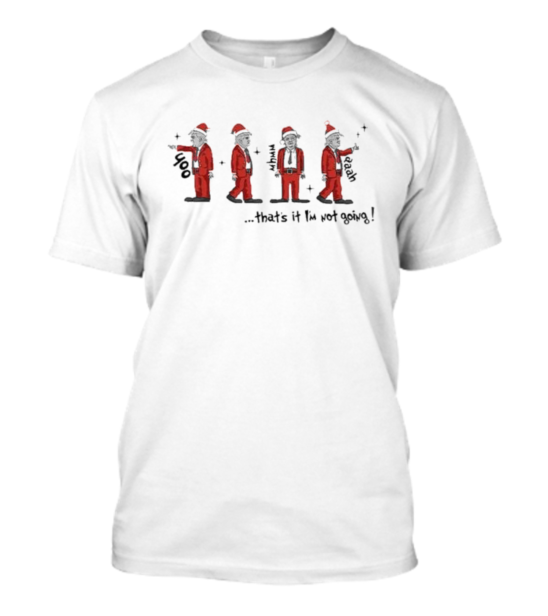 Women’s Trump Christmas Santa Costume Groan That’s It I’m Not Going T-Shirt