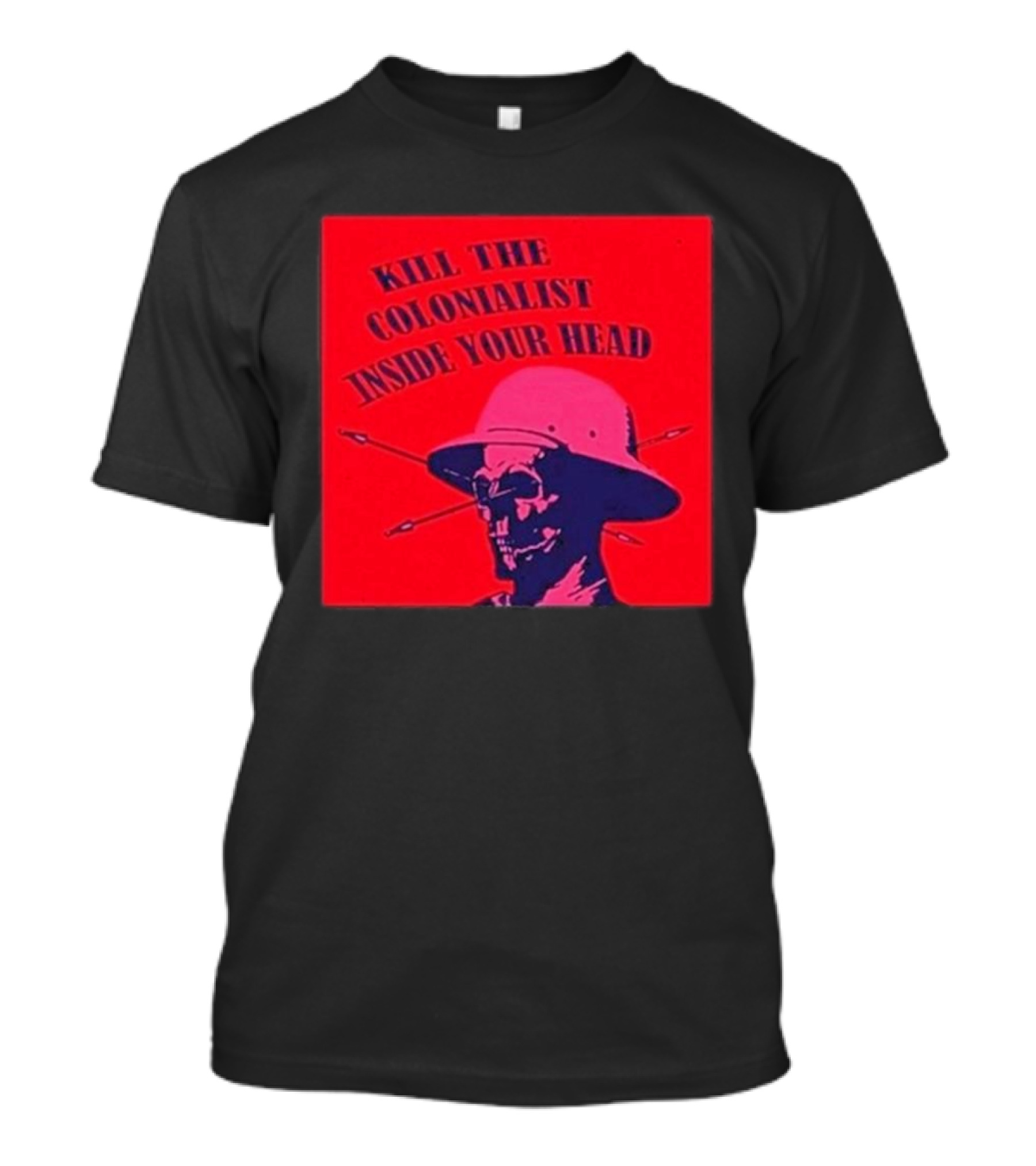 Kill The Colonialist Inside Your Head Skull With Arrows Iconic T-Shirt