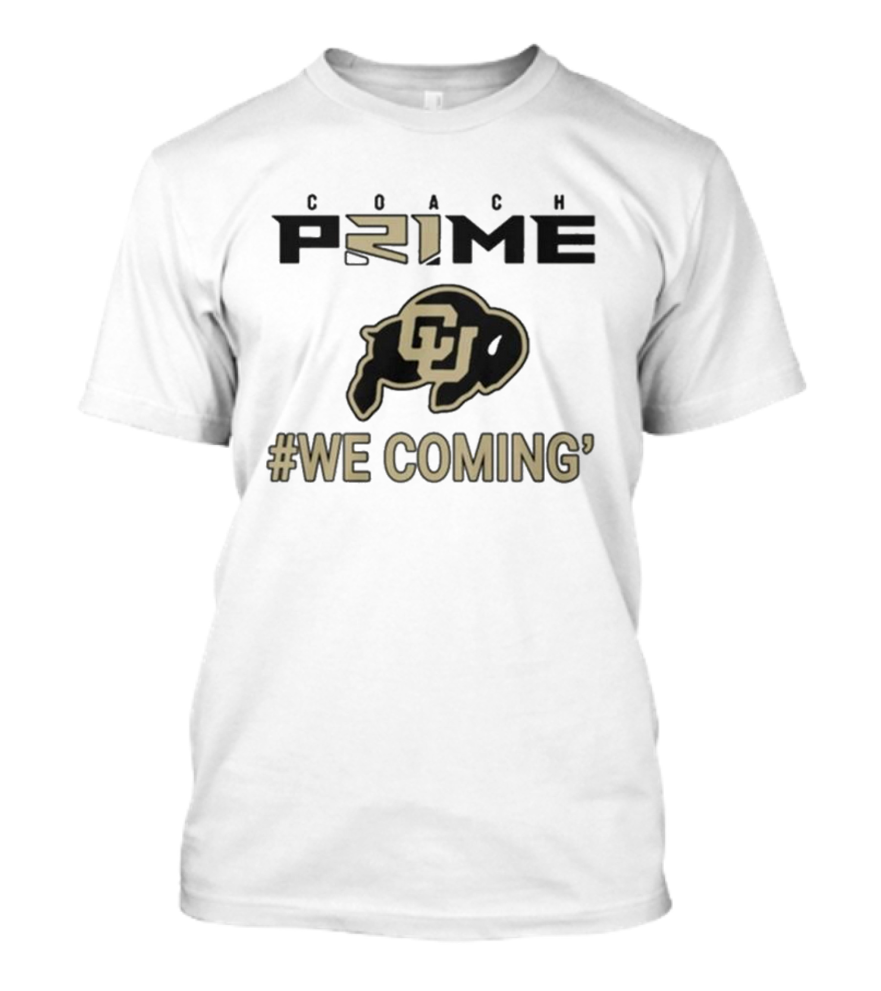 Coach Prime Colorado Buffaloes #We Coming Football Fan Gear T-Shirt