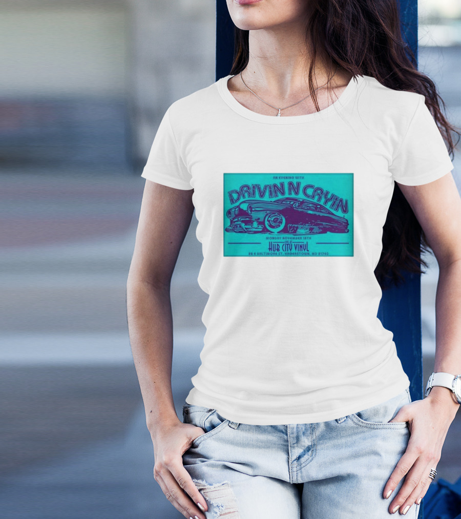 An Evening With Drivin N Cryin At Hub City Vinyl Hagerstown MD November 18th T-Shirt