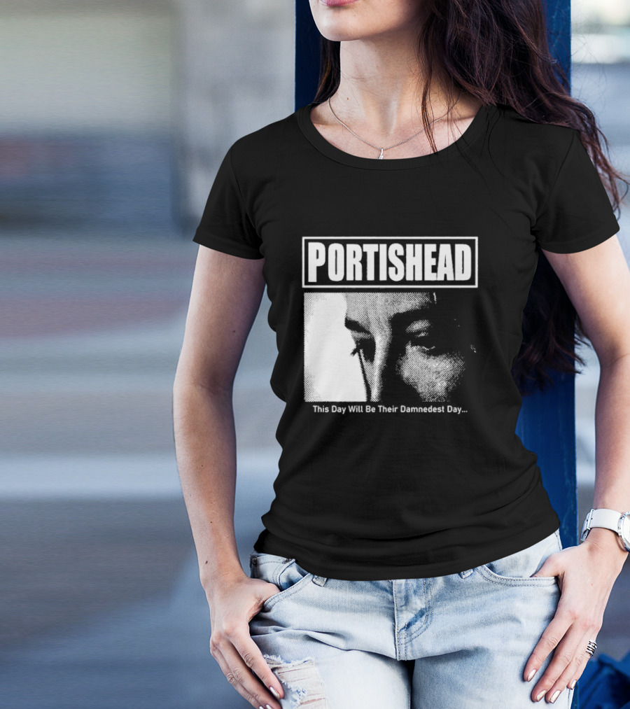 Portishead This Day Will Be Their Damnedest Day Monochrome T-Shirt
