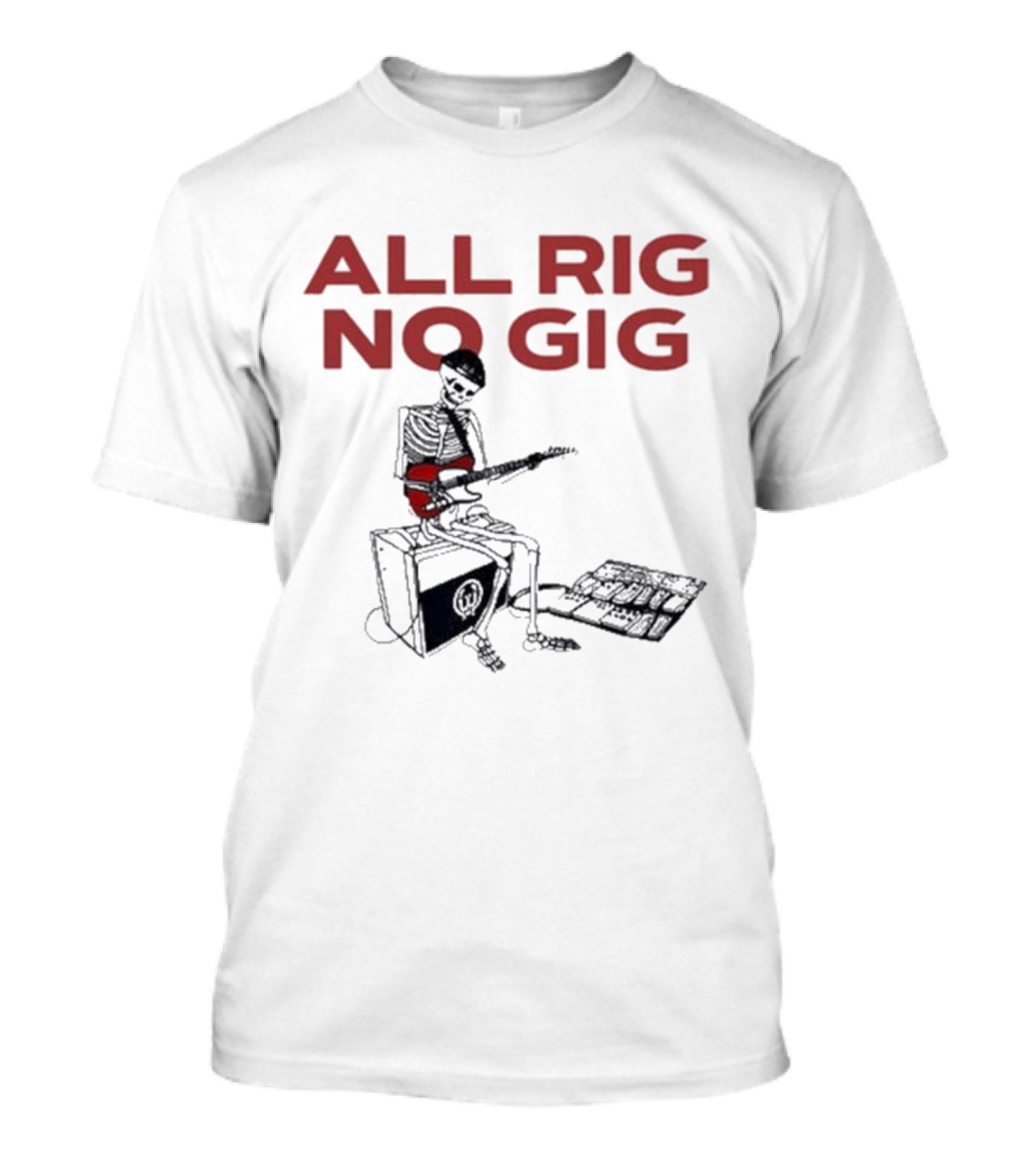 Todd Sucherman All Rig No Gig Skeleton Guitarist On Amp T-Shirt