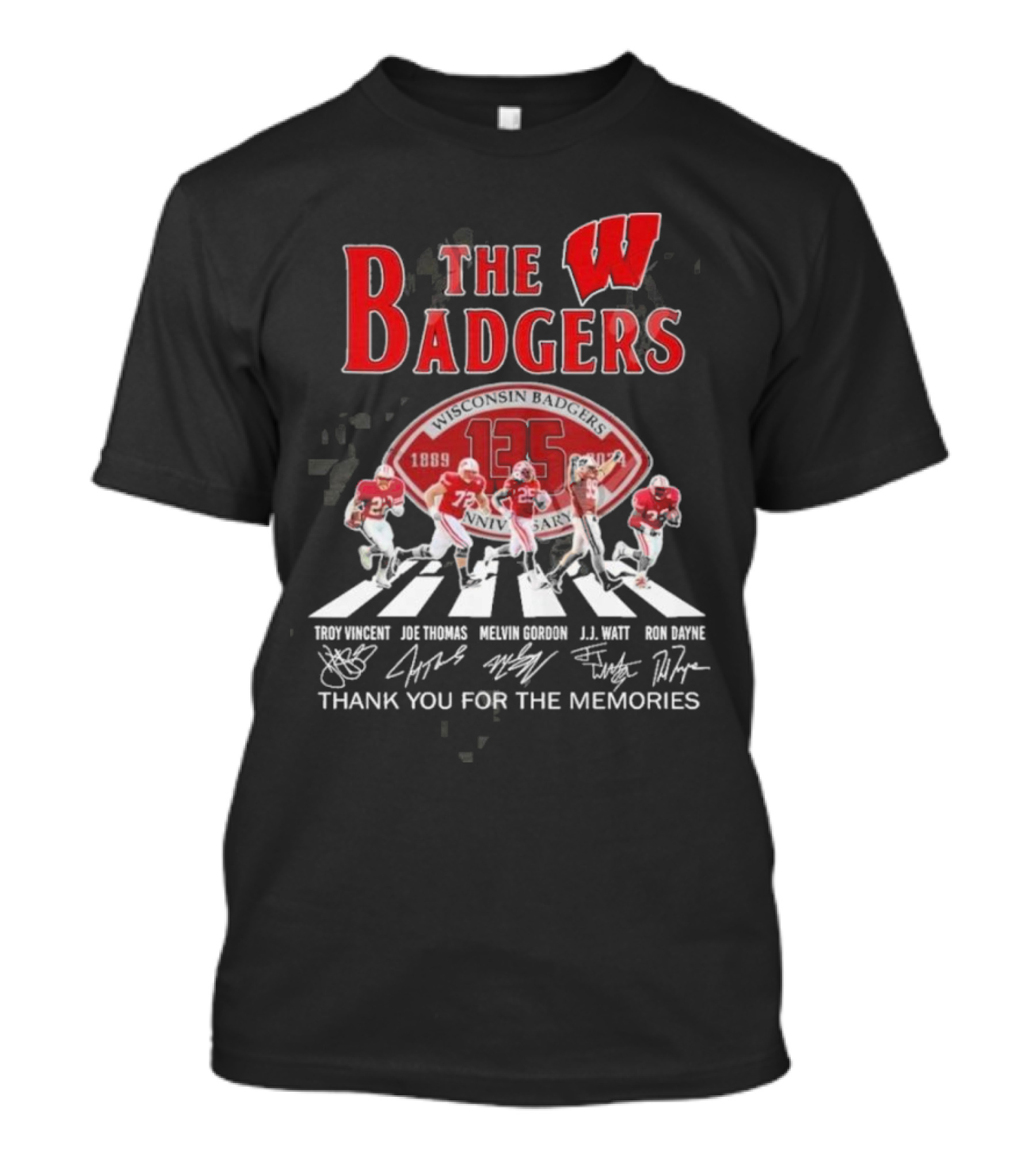 The Badgers Wisconsin Badgers 135th Anniversary 1889-2024 Thank You For The Memories Troy Vincent Joe Thomas Melvin Gordon J.J. Watt Ron Dayne T-Shirt