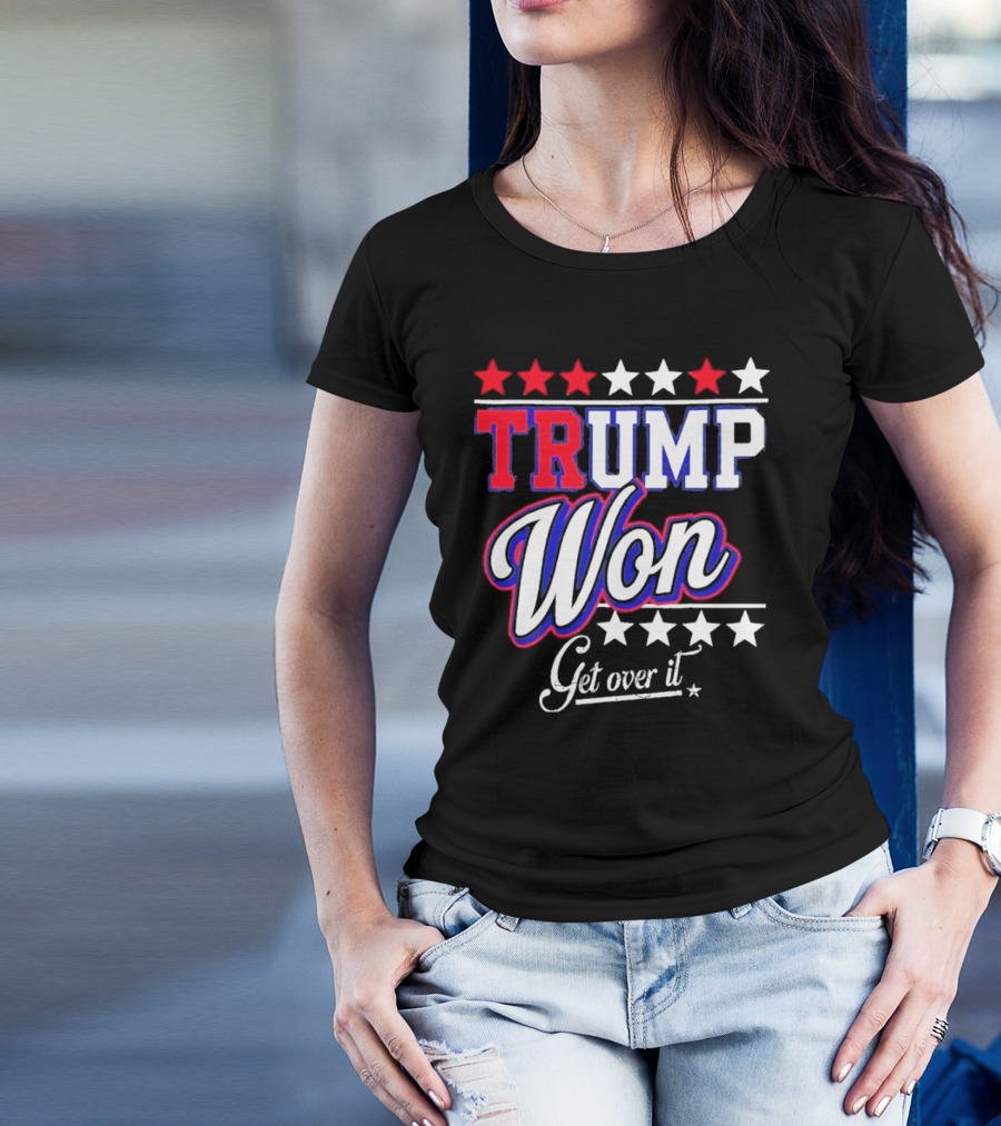 Trump Won Get Over It Stars T-Shirt