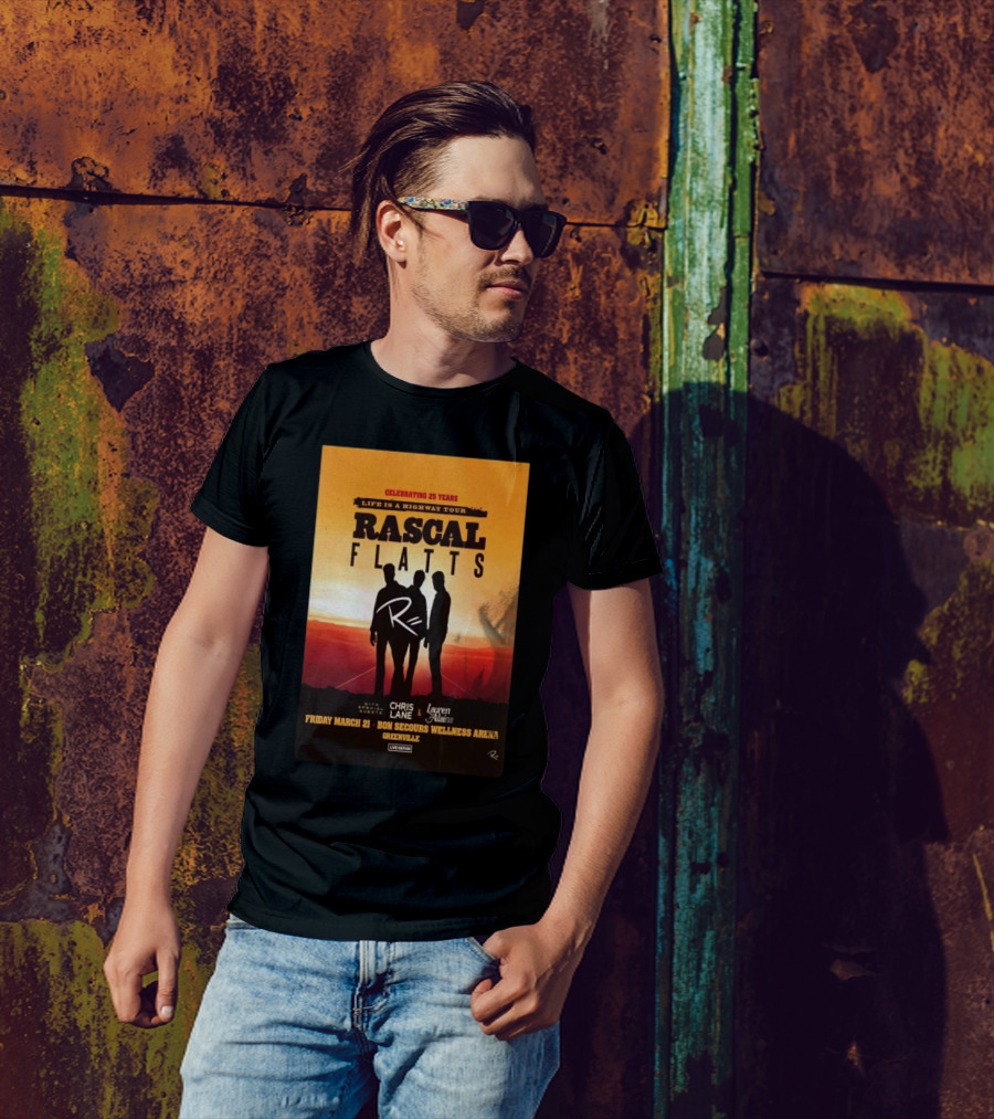 Rascal Flatts Celebrating 25 Years Life Is A Highway Tour With Chris Lane And Lauren Alaina At Bon Secours Wellness Arena In Greenville SC On Friday March 21 T-Shirt