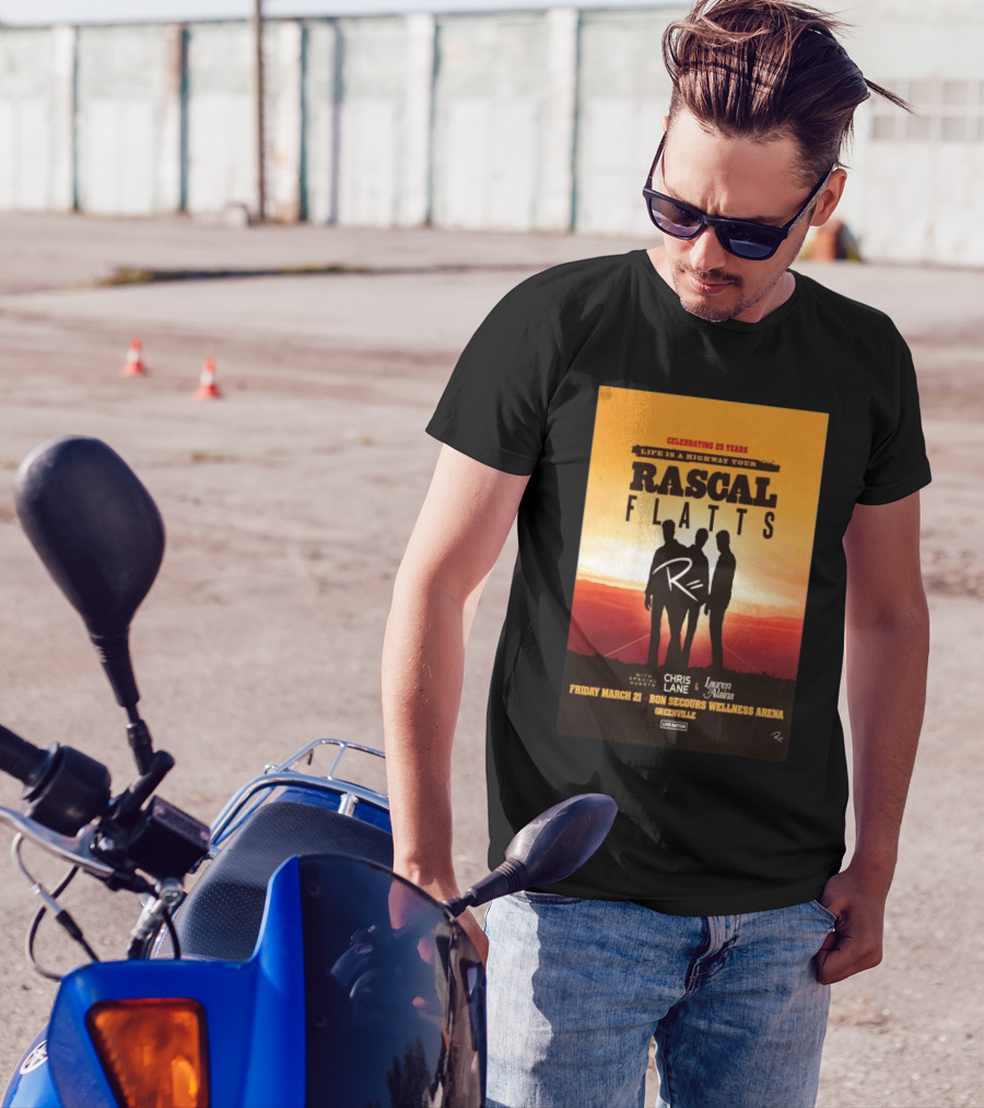 Rascal Flatts Celebrating 25 Years Life Is A Highway Tour With Chris Lane And Lauren Alaina At Bon Secours Wellness Arena In Greenville SC On Friday March 21 T-Shirt