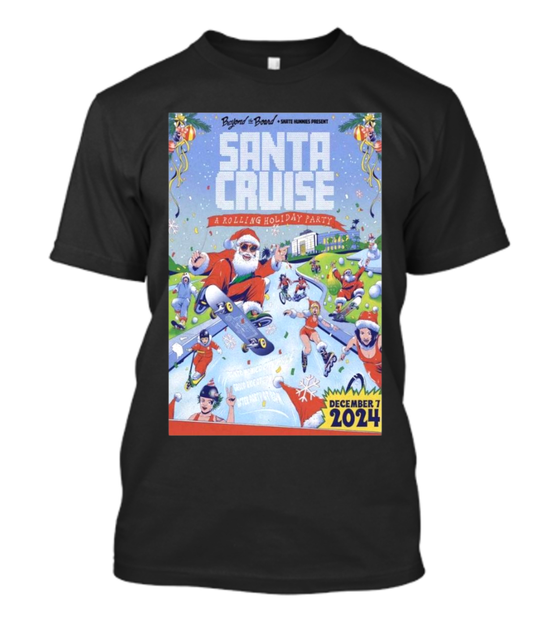Beyond The Board Presents Santa Cruise A Rolling Holiday Party December 7 2024 Santa Monica T-Shirt