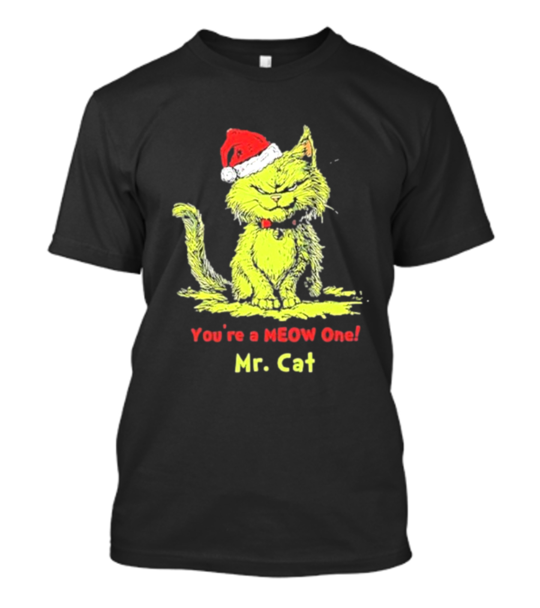You're A Meow One Mr. Cat Christmas With Santa Hat Grinch T-Shirt