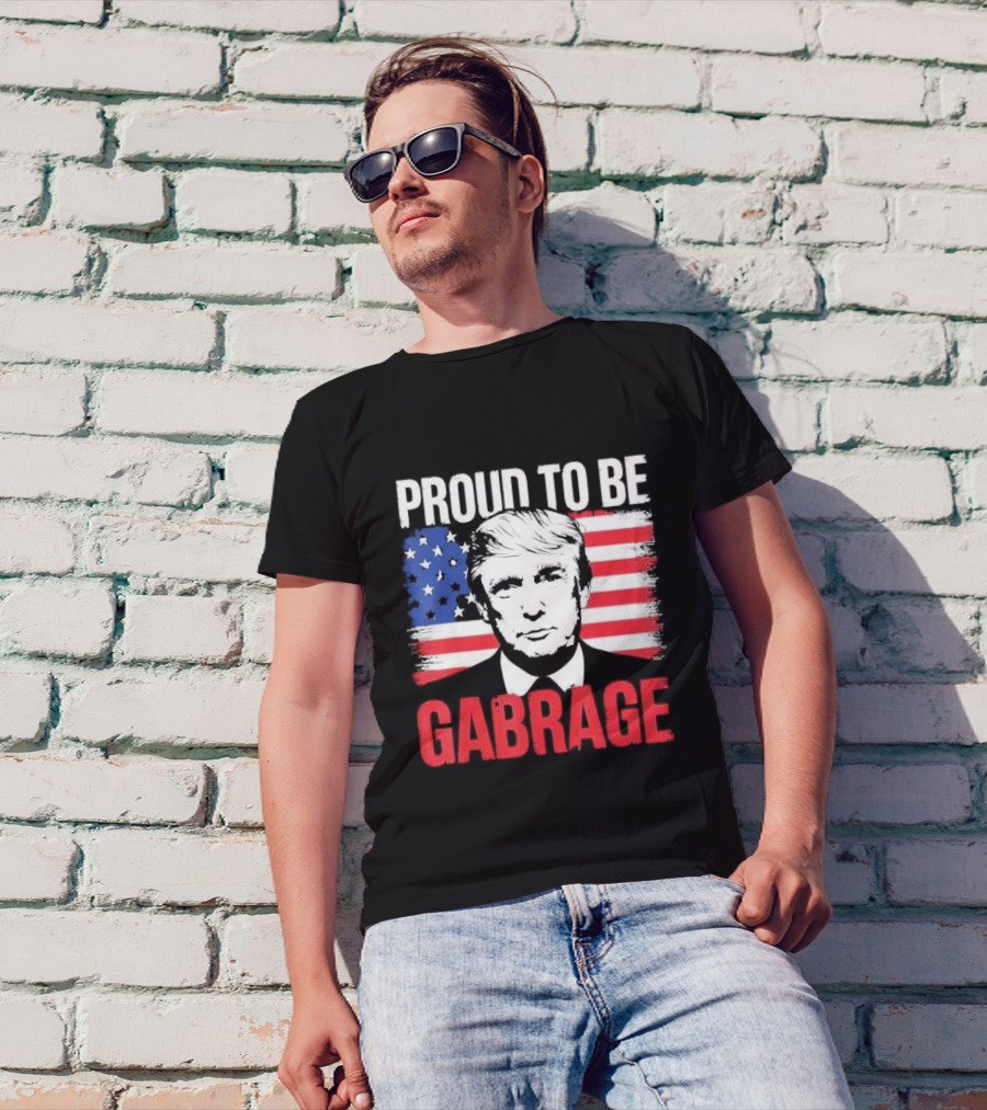 Proud To Be Garbage Trump American Flag T-Shirt
