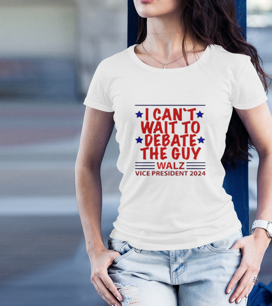 I Can’t Wait To Debate The Guy Walz Vice President T-Shirt